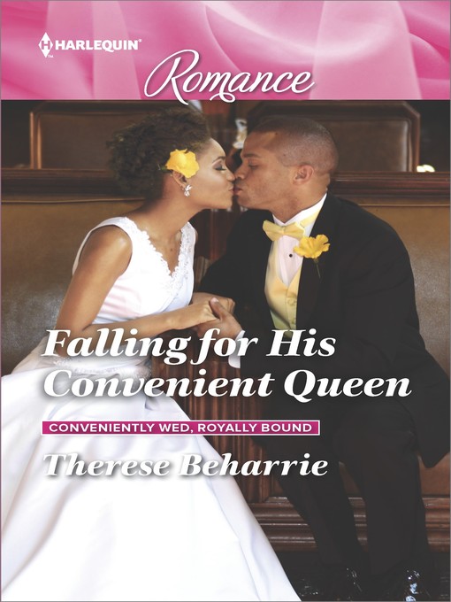 Title details for Falling for His Convenient Queen by Therese Beharrie - Available